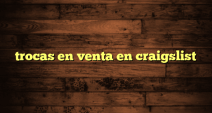 trocas en venta en craigslist