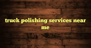 truck polishing services near me