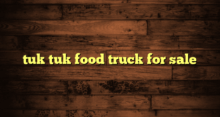 tuk tuk food truck for sale