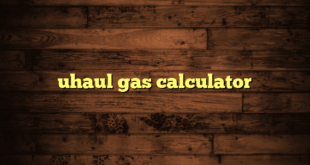 uhaul gas calculator