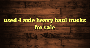 used 4 axle heavy haul trucks for sale