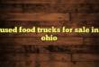 used food trucks for sale in ohio