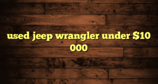 used jeep wrangler under $10 000