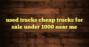 used trucks cheap trucks for sale under 1000 near me
